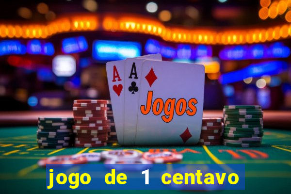 jogo de 1 centavo no esporte da sorte